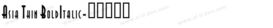 Asia Thin BoldItalic字体转换